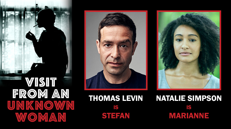 CASTING ANNOUNCED FOR THE UK PREMIERE OF  VISIT FROM AN UNKNOWN WOMAN