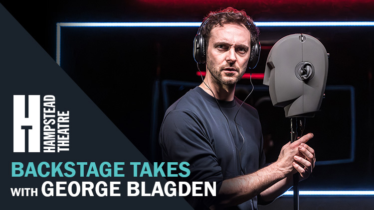 BACKSTAGE TAKES WITH GEORGE BLAGDEN