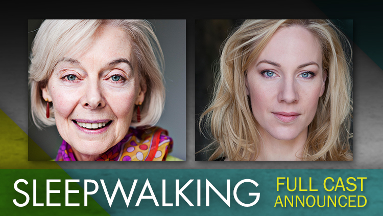 FULL CAST ANNOUNCED FOR SLEEPWALKING