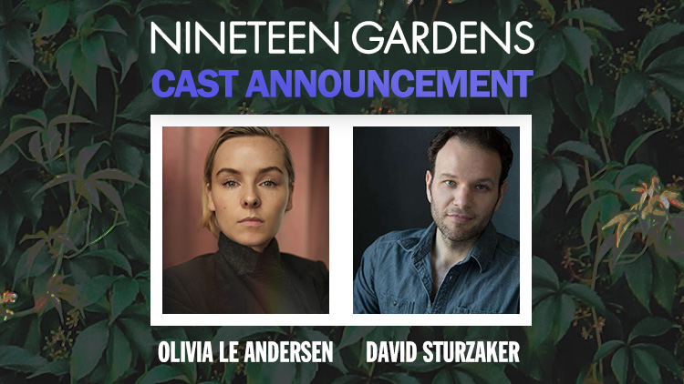 NINETEEN GARDENS CASTING ANNOUNCED