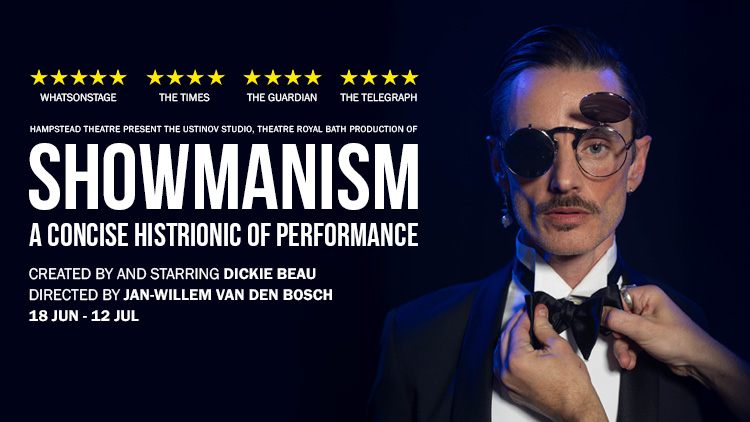 DICKIE BEAU’S SHOWMANISM TO PLAY HAMPSTEAD THEATRE FOR A STRICTLY LIMITED RUN