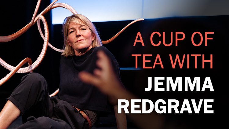 A CUP OF TEA WITH JEMMA REDGRAVE