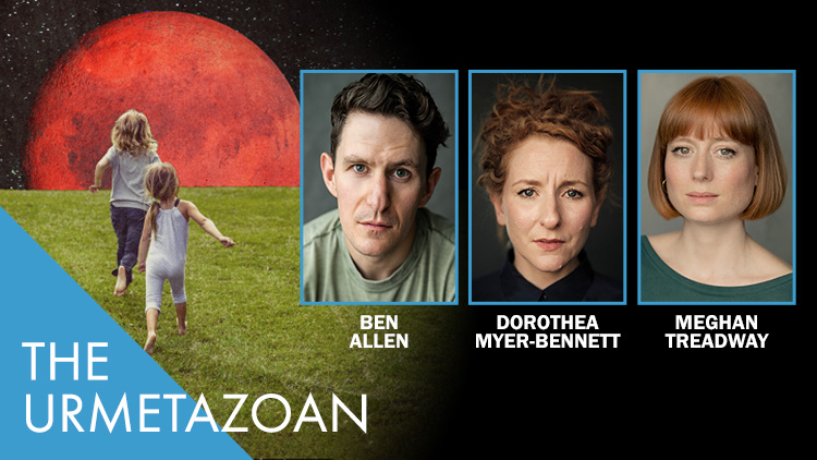 FULL CAST ANNOUNCED FOR THE WORLD PREMIERE OF THE URMETAZOAN BY ALEX RUGMAN